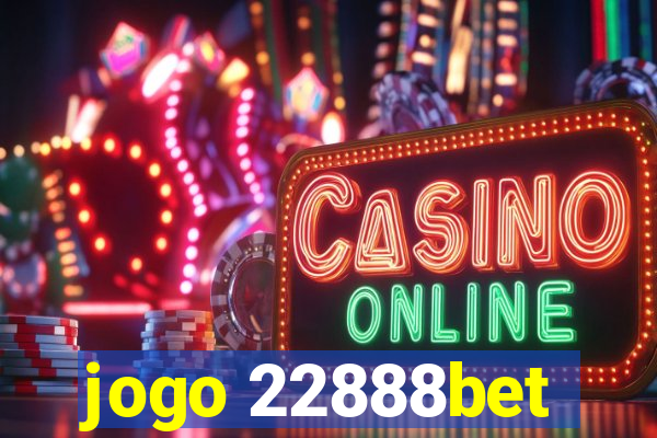 jogo 22888bet